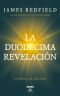 [Celestine Prophecy 04] • La duodécima revelación